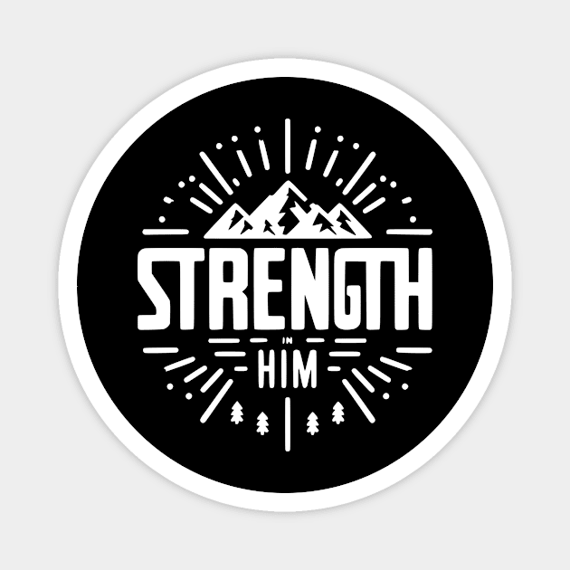 Strength in Him Magnet by Frank Ring